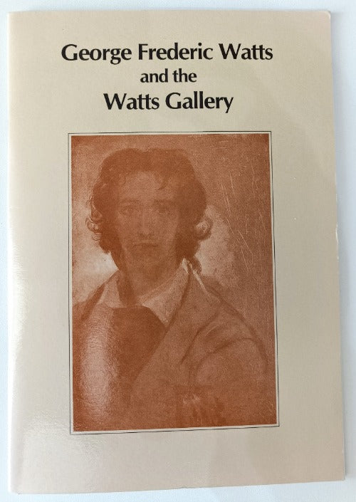 George Frederic Watts and the Watts Gallery - Hillary Underwood